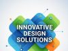 Innovative Design Solutions That Make Brands Impossible to Ignore Innovative Design Solutions